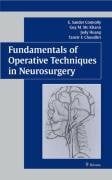 Fundamentals of Operative Techniques in Neurosurgery Fundamentals of Operative Techniques in Neurosurgery