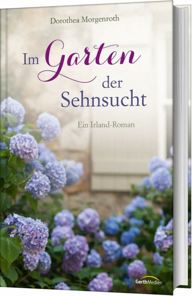 Im Garten der Sehnsucht: Ein Irland-Roman