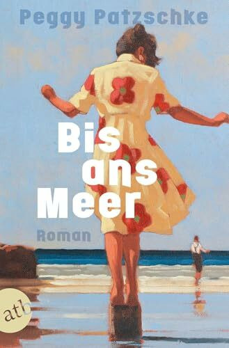 Bis ans Meer: Roman
