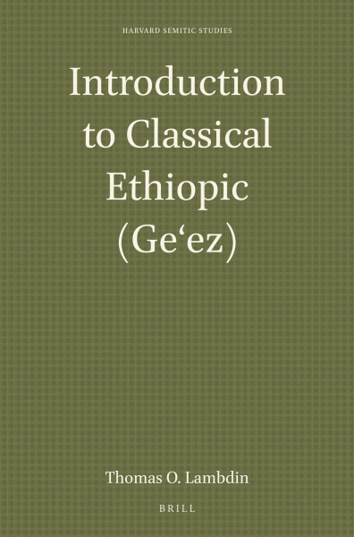 Introduction to Classical Ethiopic (Geʻez) (Harvard Semitic Studies, Band 24)