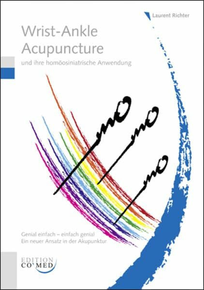 Wrist-Ankle Acupuncture: und ihre homöosiniatrische Anwendung