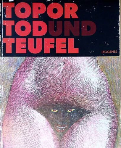 Topor, Tod und Teufel