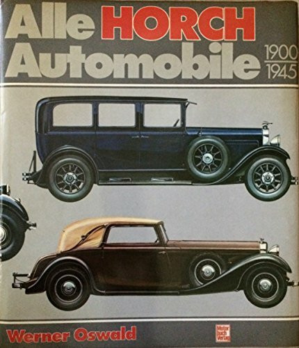 Alle Horch Automobile 1900-1945