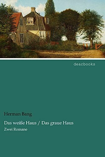 Das weiße Haus / Das graue Haus: Zwei Romane