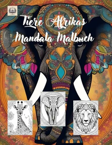 Faszinierende Wildnis: Tiere Afrikas: Ein Mandala Malbuch mit 60 faszinierenden Motiven aus der Wildnis Afrikas (Malbücher für Erwachsene, Band 1)