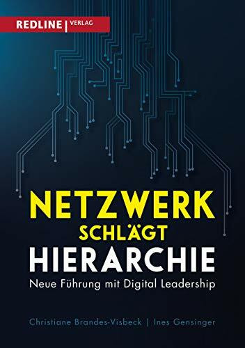 Netzwerk schlägt Hierarchie: Neue Führung mit Digital Leadership