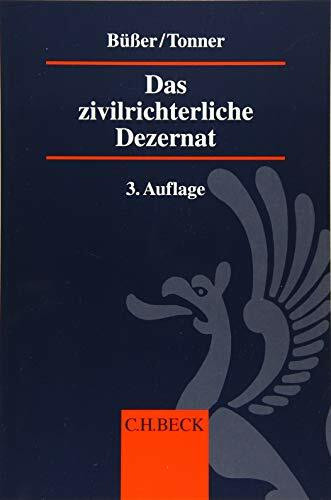 Das zivilrichterliche Dezernat: Erläuterungen, Beispiele, Mustertexte