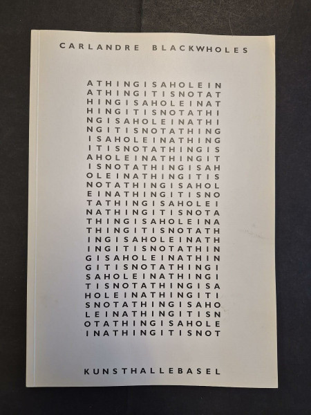 Carl André BLACK WHOLES: Katalog zur Ausstellung in der Kunsthalle Basel, 2005. Dtsch.- Engl. (Kunsthalle Basel / Kataloge)