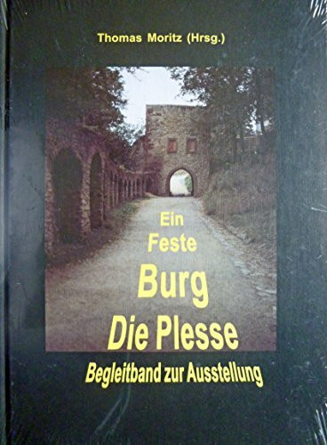 Ein Feste Burg - Die Plesse. Begleitband zur Ausstellung