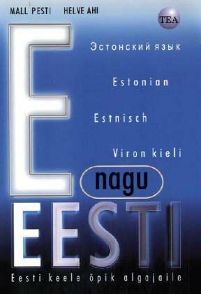 E as in Estonia: Estonian for Beginners - With Estonian-Russian-English-German-Finnish Vocabularies