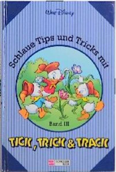 Schlaue Tips und Tricks mit Tick, Trick & Track: Schlaue Tipps und Tricks mit Tick, Trick & Track, Bd.3