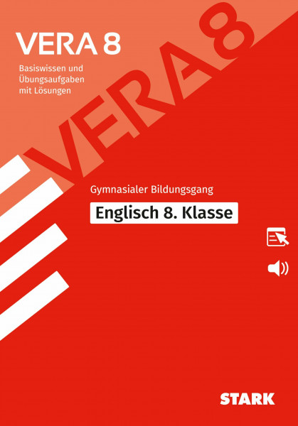 STARK Englisch - VERA 8 Gymnasialer Bildungsgang - Prüfungsvorbereitung: Basiswissen und Übungen mit Lösungen. Mit Online-Zugang (Zentrale Tests und Prüfungen)