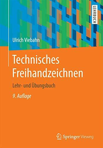 Technisches Freihandzeichnen: Lehr- und Übungsbuch