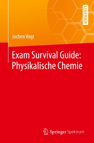 Exam Survival Guide: Physikalische Chemie