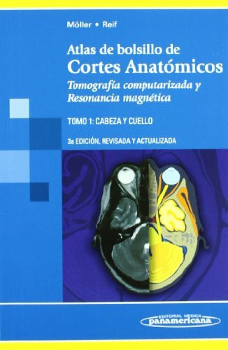 Cabeza y cuello: Tomografía computarizada y Resonancia Magnética (Atlas de Bolsillo de Cortes Anatómicos (CABEZA Y CUELLO)