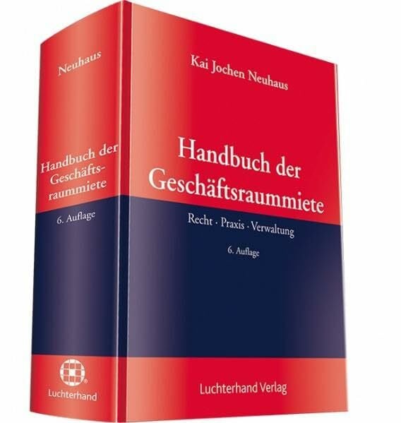 Handbuch der Geschäftsraummiete: Recht. Praxis. Veraltung