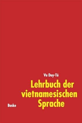 Lehrbuch der vietnamesischen Sprache: Eine Einführung mit Übungen, Lösungen und Tonmaterial
