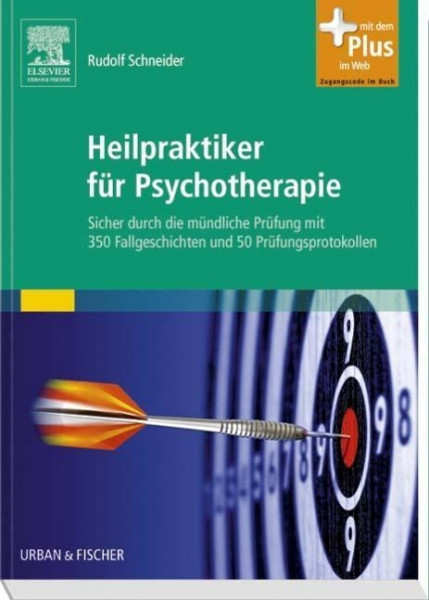 Heilpraktiker für Psychotherapie - Sicher durch die mündliche Prüfung mit 350 Fallgeschichten und 50 Prüfungsprotokollen