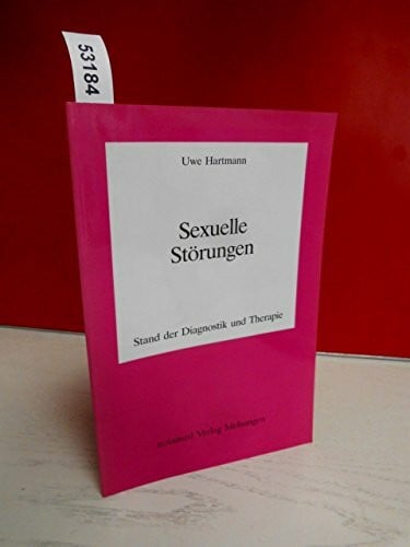 Sexuelle Störungen : Stand der Diagnostik und Therapie.