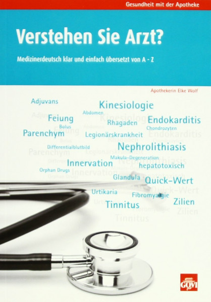 Verstehen Sie Arzt?: Medizinerdeutsch klar und einfach übersetzt von A - Z (Govi)