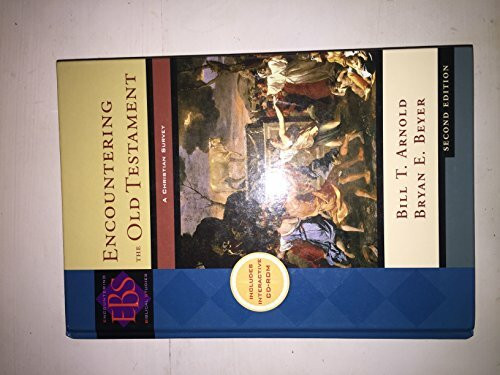 Encountering the Old Testament: A Christian Survey (Encountering Biblical Studies)