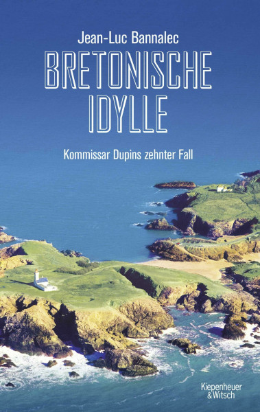 Bretonische Idylle: Kommissar Dupins zehnter Fall (Kommissar Dupin ermittelt, Band 10)