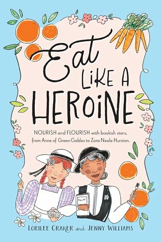 Eat Like A Heroine Eat Like A Heroine