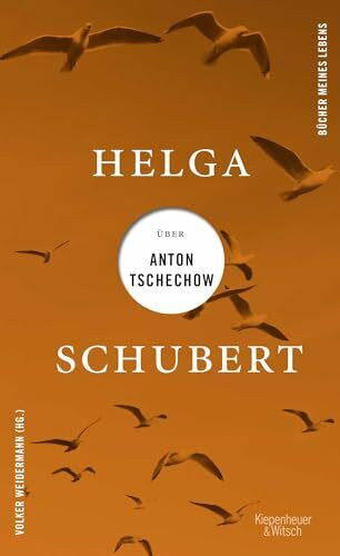 Helga Schubert über Anton Tschechow (Bücher meines Lebens, Band 4)