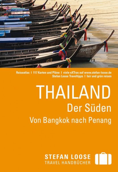 Stefan Loose Reiseführer Thailand, Der Süden: Von Bangkok nach Penang