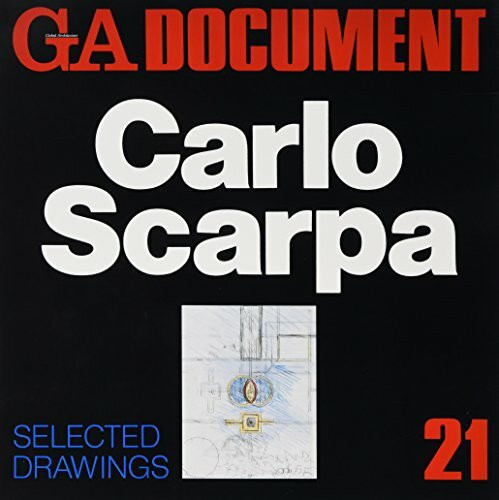 GA DOCUMENT―世界の建築 (21) Carlo Scarpa SELECTED DRAWINGS