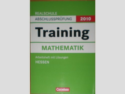 Abschlussprüfung Mathematik: Training: Realschule Hessen 2012:10. Schuljahr:Arbeitsheft mit separatem Lösungsheft (56 S.)