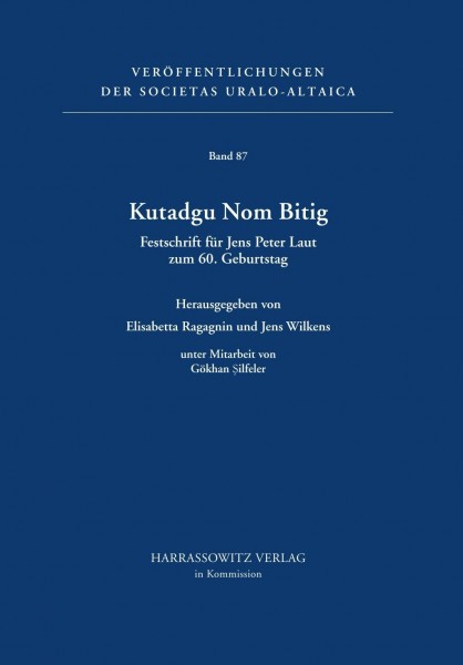 Kutadgu Nom Bitig. Festschrift für Jens Peter Laut zum 60. Geburtstag