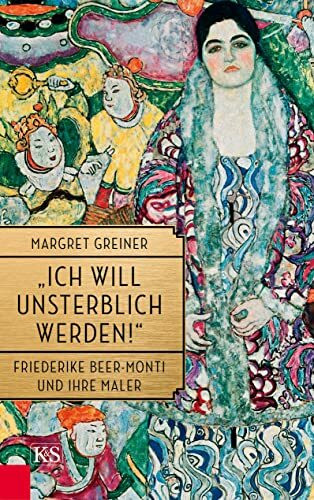 „Ich will unsterblich werden!“: Friederike Beer-Monti und ihre Maler