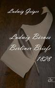 Ludwig Börnes Berliner Briefe 1828