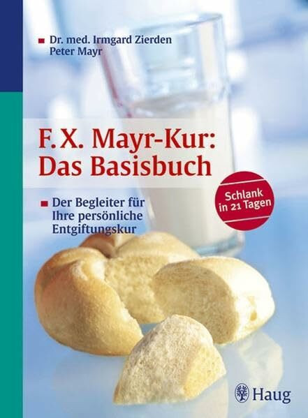 F.X.Mayr-Kur: Das Basisbuch: Der Begleiter für Ihre persönliche Entgiftungskur