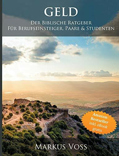 Geld: Der Biblische Ratgeber für Berufseinsteiger, Paare & Studenten (+ Hörbuch)