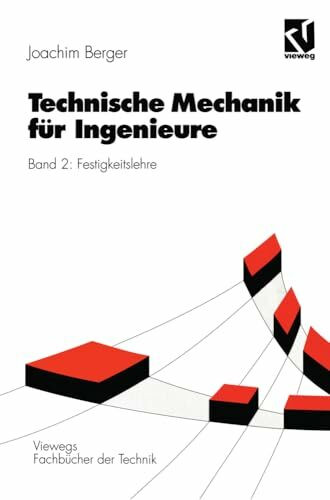 Technische Mechanik für Ingenieure, 4 Bde., Bd.2, Festigkeitslehre: Band 2: Festigkeitslehre (Viewegs Fachbücher der Technik)