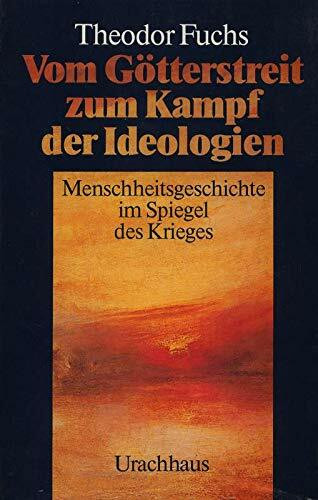 Vom Götterstreit zum Kampf der Ideologien. Menschheitsgeschichte im Spiegel des Krieges