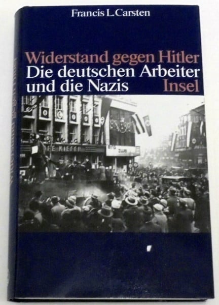 Widerstand gegen Hitler: Die deutschen Arbeiter und die Nazis