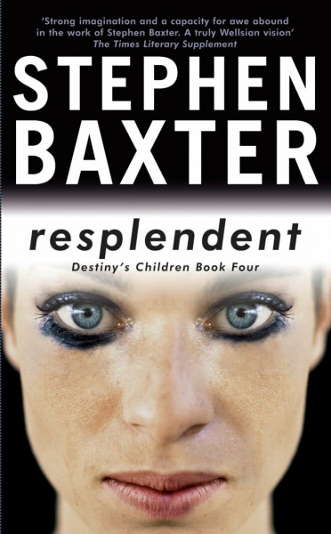 Respledent: Destiny's Children Book Four (GOLLANCZ S.F.)