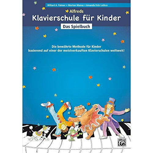 Alfreds Klavierschule für Kinder / Die bewährte Methode für Kinder ab 5 - 6 Jahren basierend auf einer der meistverkauften Klavierschulen weltweit!: ... 1 und 2 der bewährten Pianoschule für Kinder