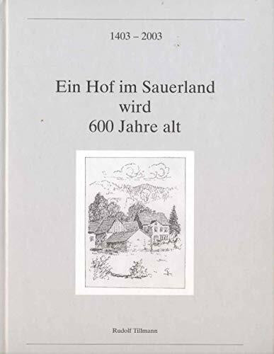 ... de gheheten is de myddelhof...: Ein Hof im Sauerland wird 600 Jahre alt