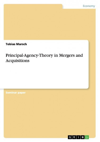 Principal-Agency-Theory in Mergers and Acquisitions