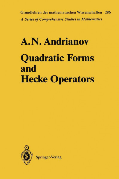 Quadratic Forms and Hecke Operators (Grundlehren der mathematischen Wissenschaften: A Series of Comprehensive Studies in Mathematics, Band 286)