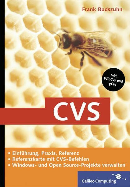 CVS: Windows- und Open Source-Projekte managen, zu WinCvs, gCvs, inkl. Referenzkarte: Inkl. WinCvs, gCvs (Galileo Computing)