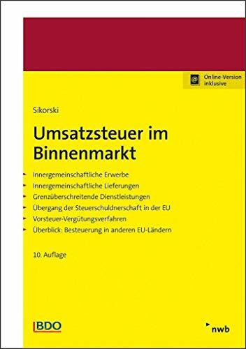 Umsatzsteuer im Binnenmarkt: Innergemeinschaftliche Erwerbe. Innergemeinschaftliche Lieferungen. Grenzüberschreitende Dienstleistungen. Übergang der ... anderen EU-Ländern. Online-Version inklusive