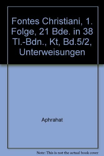 Fontes Christiani, 1. Folge, 21 Bde. in 38 Tl.-Bdn., Kt, Bd.5/2, Unterweisungen