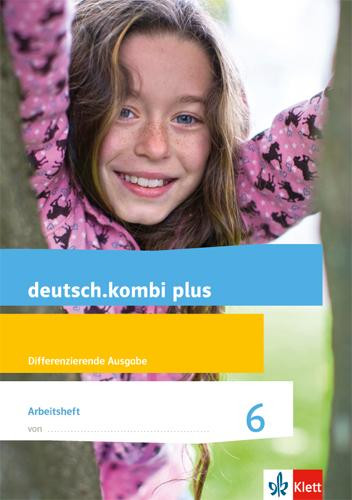 deutsch.kombi plus. Arbeitsheft 6. Schuljahr. Allgemeine Ausgabe.