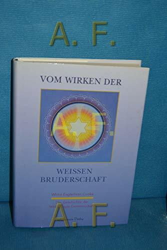 Vom Wirken der weissen Bruderschaft: Die Geschichte der White Eagle-Gemeinschaft