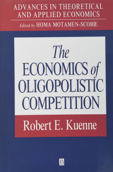 The Economics of Oligopolistic Competition: Price and Nonprice Rivalry (Advances in Theoretical and Applied Economics)